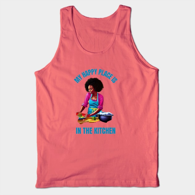 My Happy Place Is The Kitchen Tank Top by masksutopia